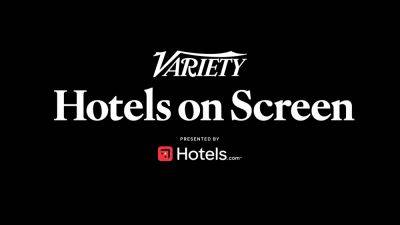 Variety Announces New ‘Hotels on Screen’ Video Series With Hotels.com - variety.com - Paris - city Seoul - city Shanghai - city Beijing