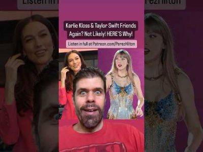 Karlie Kloss & Taylor Swift Friends Again? Not Likely! HERE'S Why! | Perez Hilton - perezhilton.com