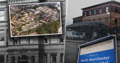 Crumbling North Manchester General Hospital WILL be rebuilt - with huge 'once in a generation' transformation - www.manchestereveningnews.co.uk - Manchester