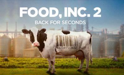 ‘Food, Inc. 2’ Premieres At Telluride, Follow Up To Hugely Successful Documentary On Our Broken Food System - deadline.com - Washington - state Iowa