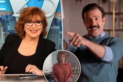 Joy Behar refused to play Jason Sudeikis’ mom on ‘Ted Lasso’: ‘Not the hottest show on TV’ - nypost.com - London
