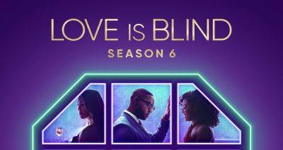 'Love Is Blind' Season 6 - Watch the Trailer! - www.justjared.com - North Carolina - Charlotte, state North Carolina
