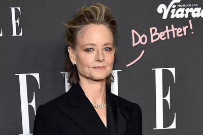 Jodie Foster Thinks Gen Z Is ‘Really Annoying’ -- Here’s Why! - perezhilton.com - Hollywood