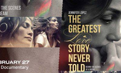 ‘The Greatest Love Story Never Told’ Trailer: Jennifer Lopez Gets Meta About Her Own Life In New Personal Quasi-Doc - theplaylist.net