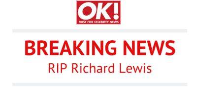 Curb Your Enthusiasm star Richard Lewis dies as fans send tributes - www.ok.co.uk