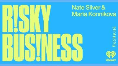 Nate Silver Launches ‘Risky Business’ Podcast With Maria Konnikova From Pushkin & iHeartPodcasts - deadline.com - city Santos